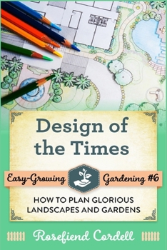 Paperback Design of the Times: How to Plan Glorious Landscapes and Gardens Book