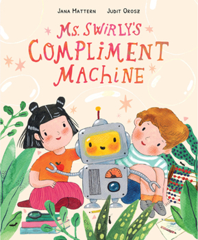 Hardcover Ms. Swirly's Compliment Machine Book
