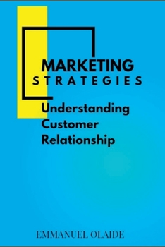 Paperback Marketing Strategies: Understanding Customer Relationship Book