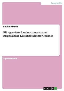 Paperback GIS - gestützte Landnutzungsanalyse ausgewählter Küstenabschnitte Gotlands [German] Book