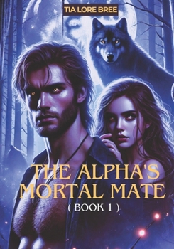 Paperback The Alpha's mortal mate Book