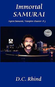 Paperback Immortal Samurai: Agent Samurai, Vampire-Hunter Book 3 Book