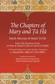 Paperback The Chapters of Mary and Ta Ha: From the Immense Ocean (Al-Bahr Al-Madid Fi Tafsir Al-Qur'an Al-Majid) Book