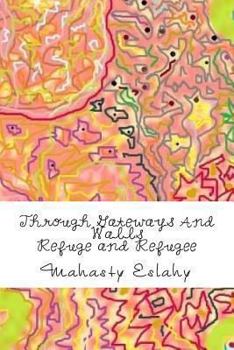 Paperback Through Gateways And Walls: Refuge And Refugee Book