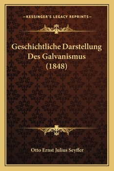 Paperback Geschichtliche Darstellung Des Galvanismus (1848) [German] Book