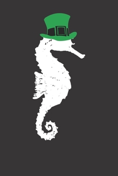 Notebook: Seahorse St Patricks Day Marine Biology Gift College Ruled 6x9 120 Pages