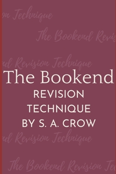 Paperback The Bookend Revision Technique: Focus on both ends of your novel Book