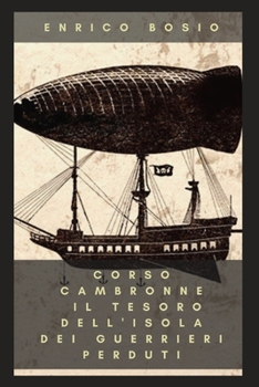 Paperback Corso Cambronne Il Tesoro Dell'isola Dei Guerrieri Perduti [Italian] Book