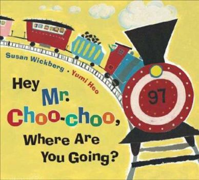 Hardcover Hey, Mr. Choo-Choo, Where Are You Going? Book