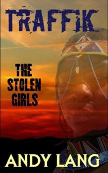Traffik: The Stolen Girls: A story of modern day slavery. (Human Trafficking)