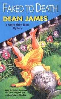 Faked To Death - Book #2 of the Simon Kirby-Jones Mystery