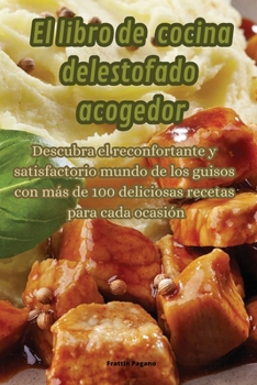 Paperback El libro de cocina del estofado acogedor [Spanish] Book