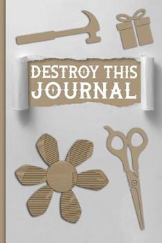 Paperback Destroy This Journal: Filled with Creative Instructions to Destroy the Book