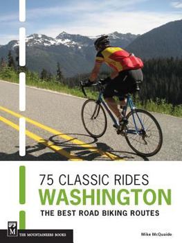 Paperback 75 Classic Rides Washington: The Best Road Biking Routes Book