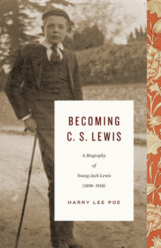 Hardcover Becoming C. S. Lewis: A Biography of Young Jack Lewis (1898-1918) Book