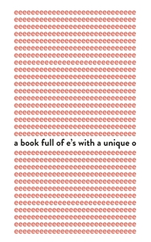 Paperback A book full of e's with a unique o Book