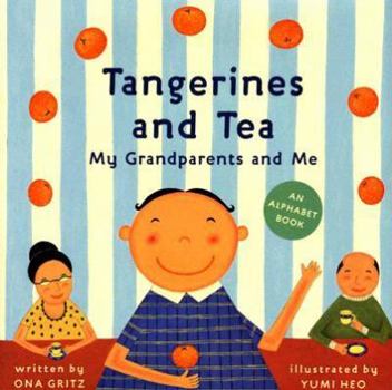 Hardcover Tangerines and Tea, My Grandparents and Me: An Alphabet Book