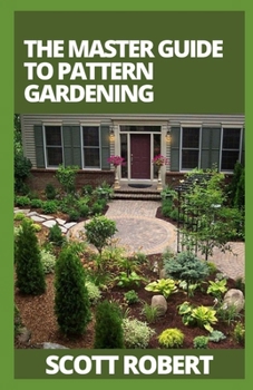 Paperback The Master Guide To Pattern Gardening Book