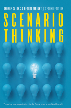 Hardcover Scenario Thinking: Preparing Your Organization for the Future in an Unpredictable World Book