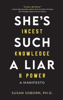 Paperback She's Such a Liar: Incest, Knowledge & Power-A Manifesto Book