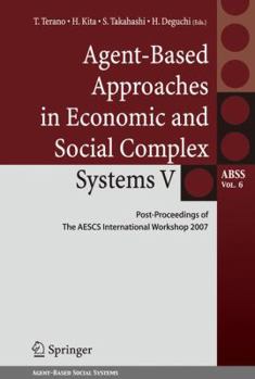 Paperback Agent-Based Approaches in Economic and Social Complex Systems V: Post-Proceedings of the Aescs International Workshop 2007 Book