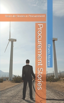 Procurement Stories first edition: Real Life Stories in Procurement