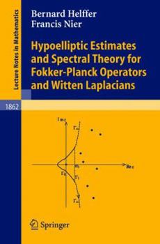 Paperback Hypoelliptic Estimates and Spectral Theory for Fokker-Planck Operators and Witten Laplacians Book