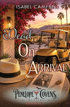 Dead On Arrival: A Paranormal Cozy Mystery (Penelope Covens Mystery)