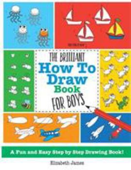 Paperback The Brilliant How To Draw Book for Boys Book