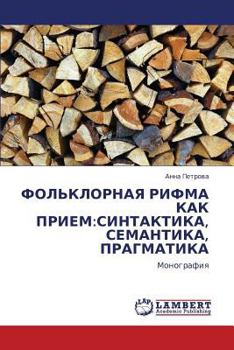 Paperback Fol'klornaya Rifma Kak Priem: Sintaktika, Semantika, Pragmatika [Russian] Book