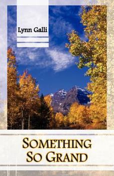 Something So Grand - Book #2 of the Aspen Friends