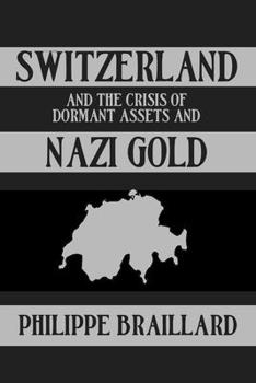 Hardcover Switzerland and the Crisis of the Dormant Assets and Nazi Gold Book