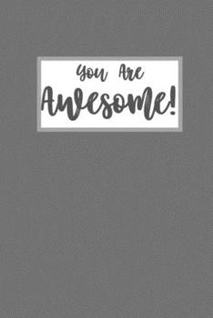 You Are Awesome: Dark Gray Blank Lined Notebook Journal - 6 x 9 - 110 pages