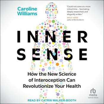 Audio CD Inner Sense: How the New Science of Interoception Can Revolutionize Your Health Book