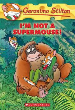 Paperback I'm Not a Supermouse! (Geronimo Stilton #43), 43 Book