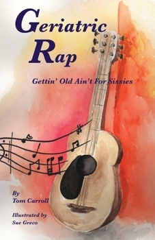 Paperback Geriatric Rap: Gettin' Old Ain'T For Sissies Book