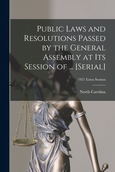 Paperback Public Laws and Resolutions Passed by the General Assembly at Its Session of ... [serial]; 1921 extra session Book