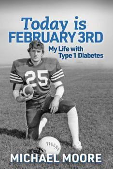 Paperback Today is February 3rd My Life with Type 1 Diabetes Book