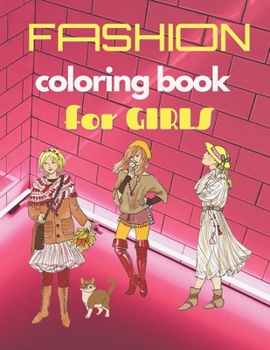 Paperback FASHION Coloring Book for GIRLS: Fun and Stylish Fashion Coloring Book for Women and Girls Book
