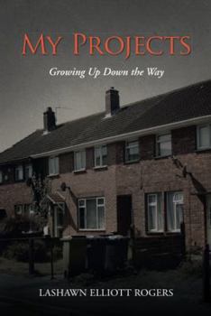 Paperback My Projects: Growing Up Down the Way Book