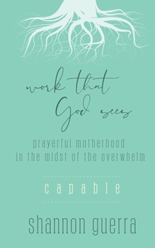 Paperback Capable: Prayerful Motherhood in the Midst of the Overwhelm Book