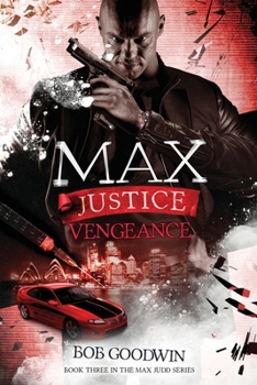 Paperback Max Justice: Vengeance: A Tale of Death, Drugs & Deception Book