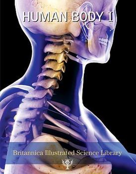 Human Body I - Book  of the Britannica Illustrated Science Library