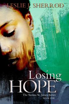 Losing Hope: Book One of the Sienna St. James Series - Book #1 of the Sienna St. James