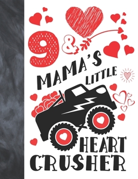 Paperback 9 & Mama's Little Heart Crusher: Happy Valentines Day Gift For Boys And Girls Age 9 Years Old - College Ruled Composition Writing School Notebook To T Book