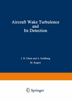 Paperback Aircraft Wake Turbulence and Its Detection: Proceedings of a Symposium on Aircraft Wake Turbulence Held in Seattle, Washington, September 1-3, 1970. S Book