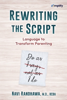 Paperback Rewriting the Script: Language to Transform Parenting Book
