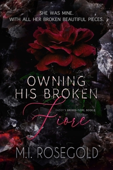 Owning His Broken Fiore (Daddy's Broken Fiore)