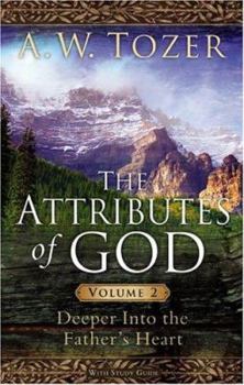 Paperback The Attributes of God: Deeper Into the Father's Heart, with Study Guide Book