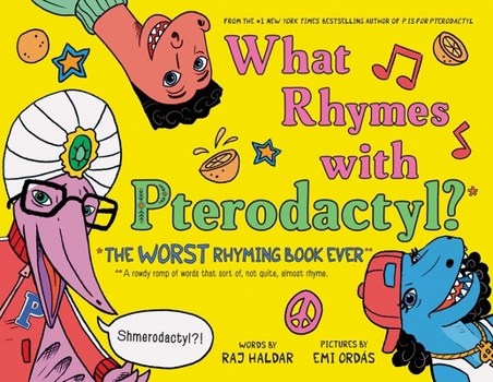 Hardcover What Rhymes with Pterodactyl?: The Worst Rhyming Book Ever Book